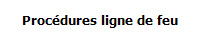 Proc�dures ligne de feu