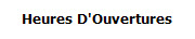 Heures D'Ouvertures